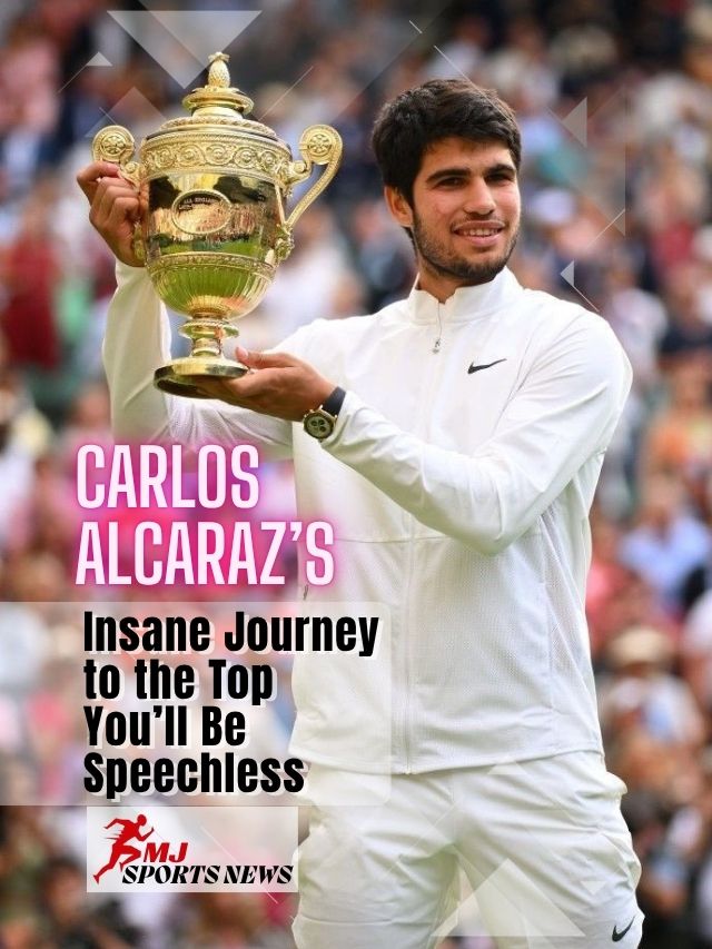 Carlos Alcaraz’s Insane Journey to the Top— You’ll Be Speechless